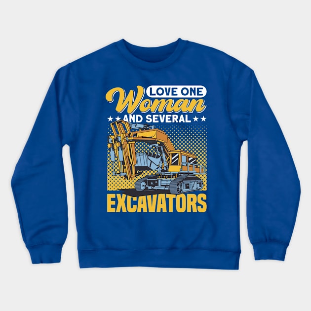 Love One Woman And Several Excavators Construction Worker Crewneck Sweatshirt by Toeffishirts